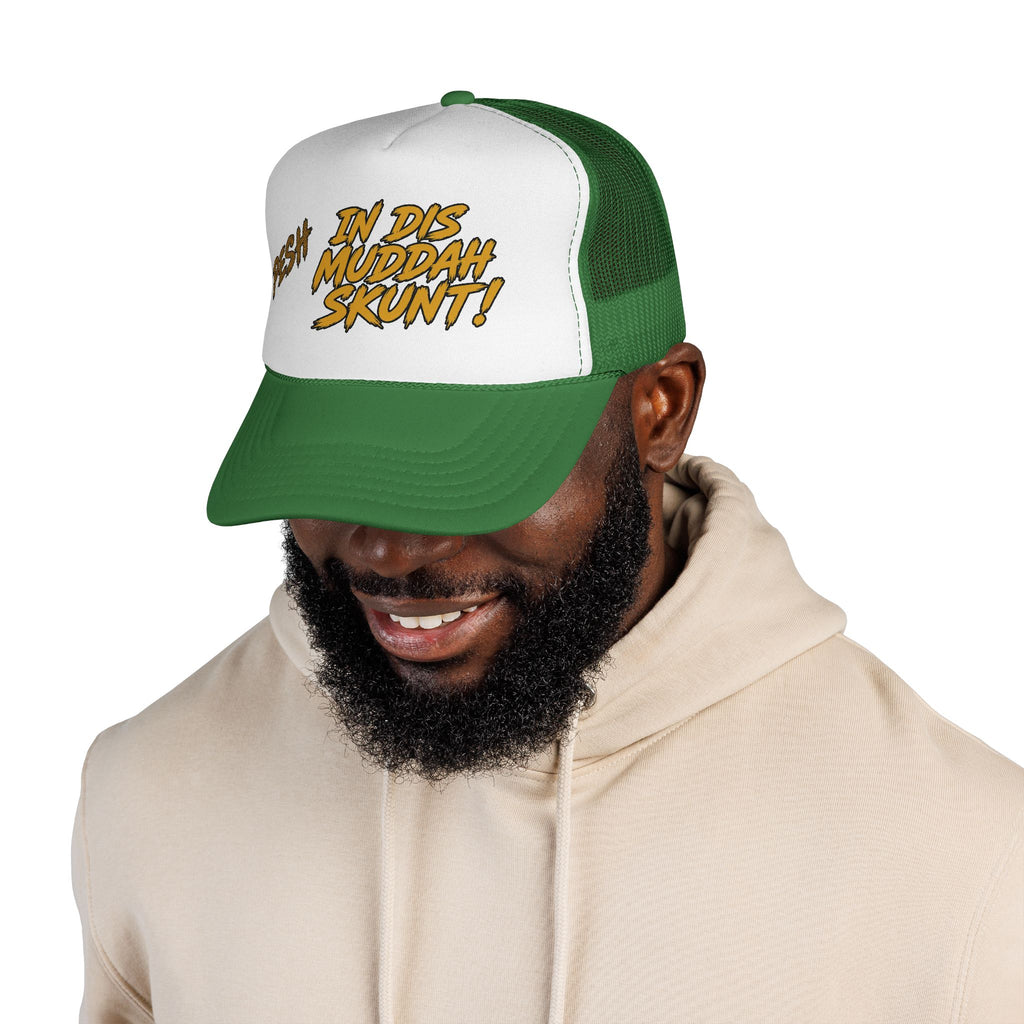 Trucker Cap - "Pesh in Dis Muddah Skunt!" Bold Retro Script Mesh Hat