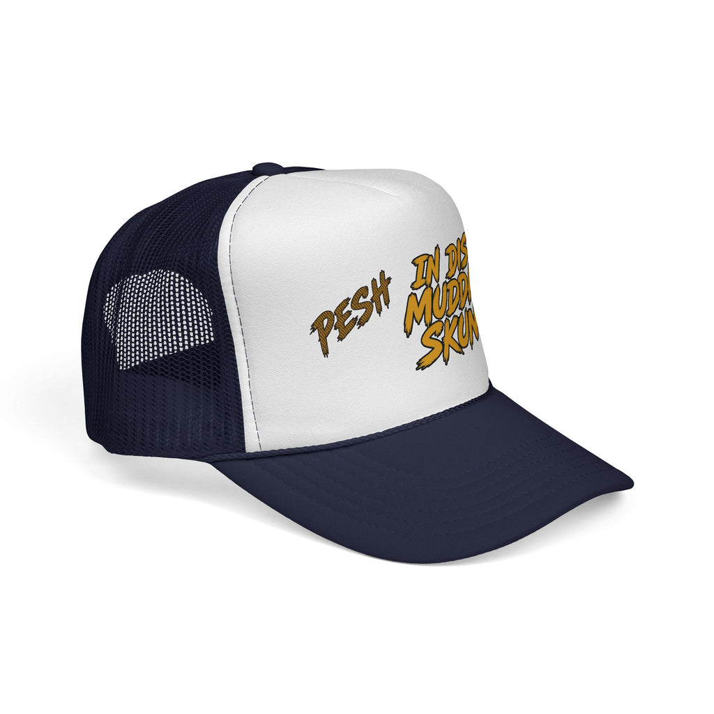 Trucker Cap - "Pesh in Dis Muddah Skunt!" Bold Retro Script Mesh Hat