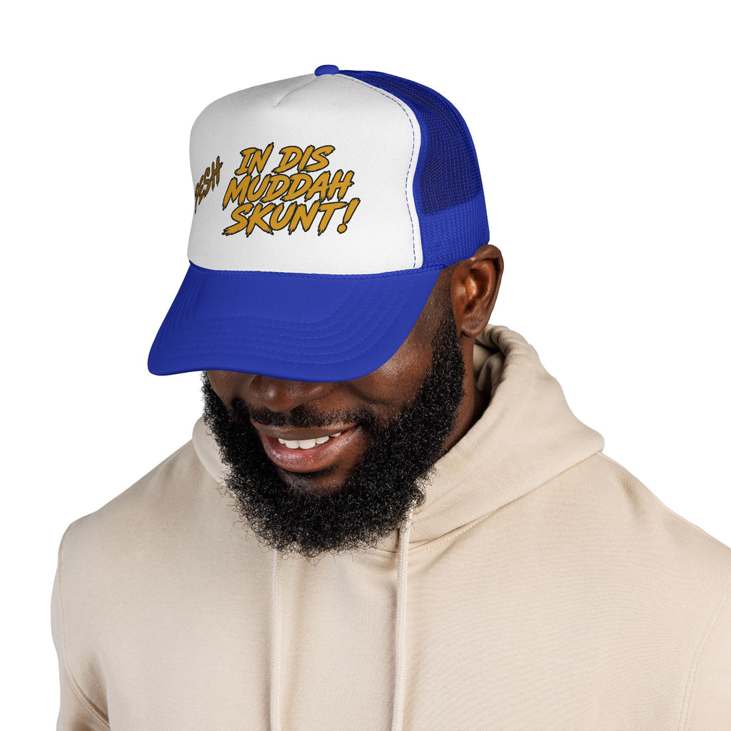Trucker Cap - "Pesh in Dis Muddah Skunt!" Bold Retro Script Mesh Hat