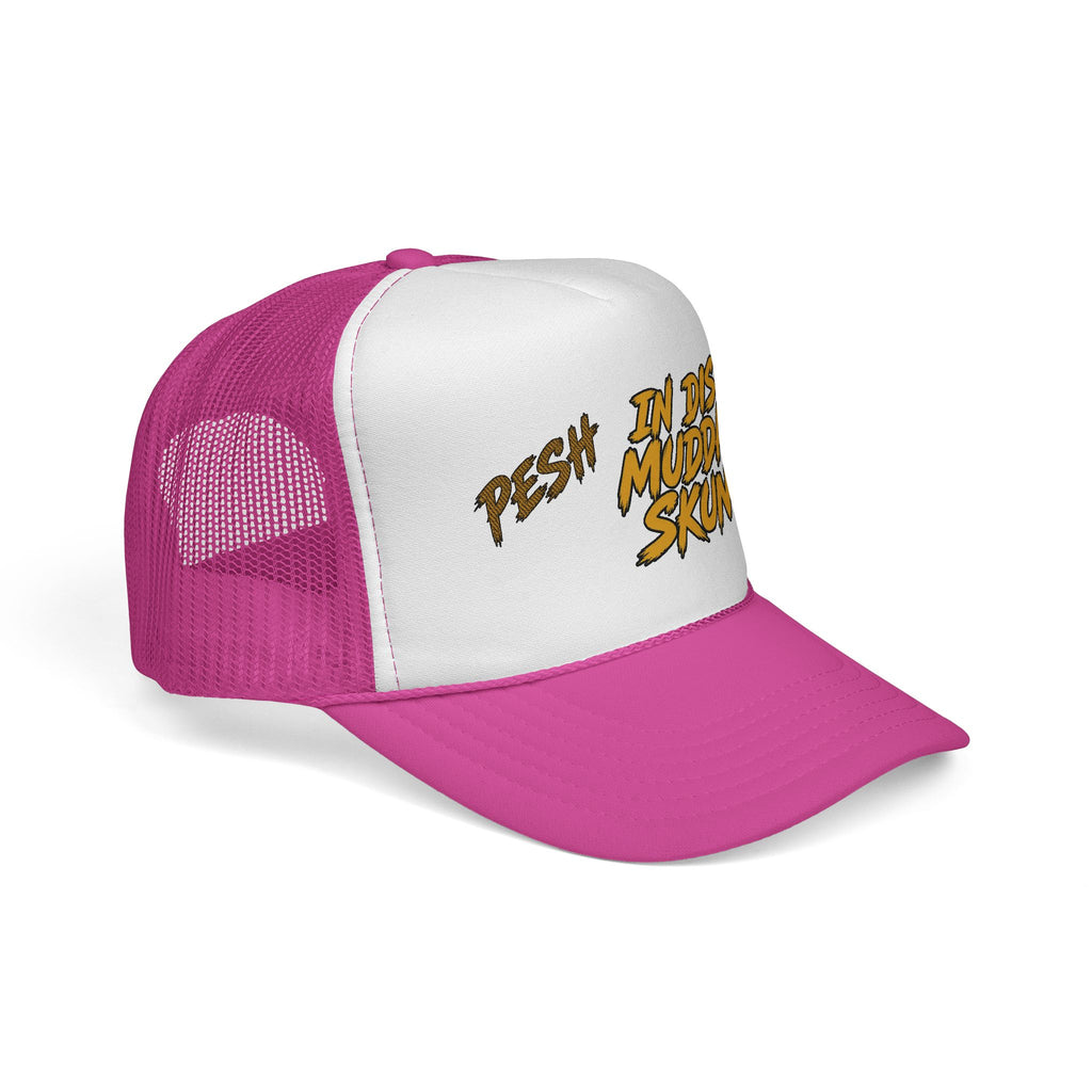 Trucker Cap - "Pesh in Dis Muddah Skunt!" Bold Retro Script Mesh Hat