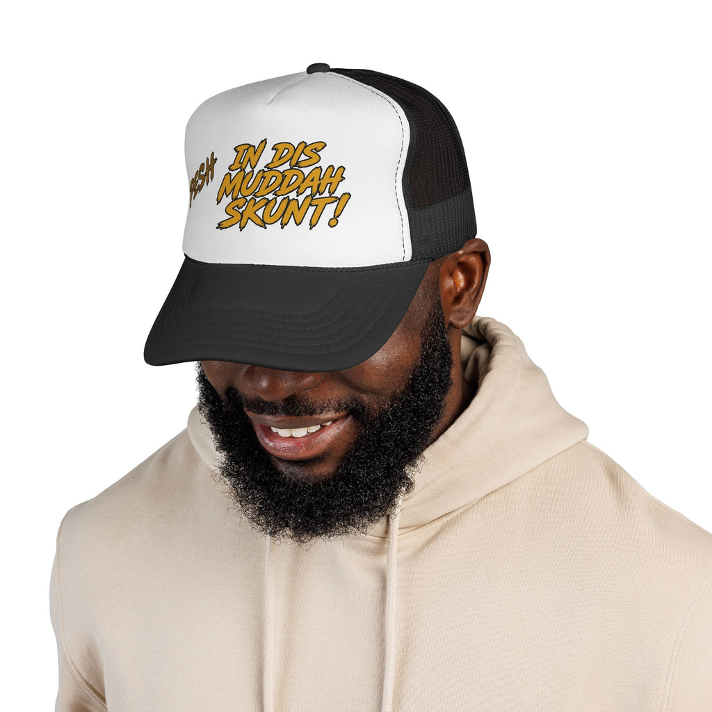 Trucker Cap - "Pesh in Dis Muddah Skunt!" Bold Retro Script Mesh Hat