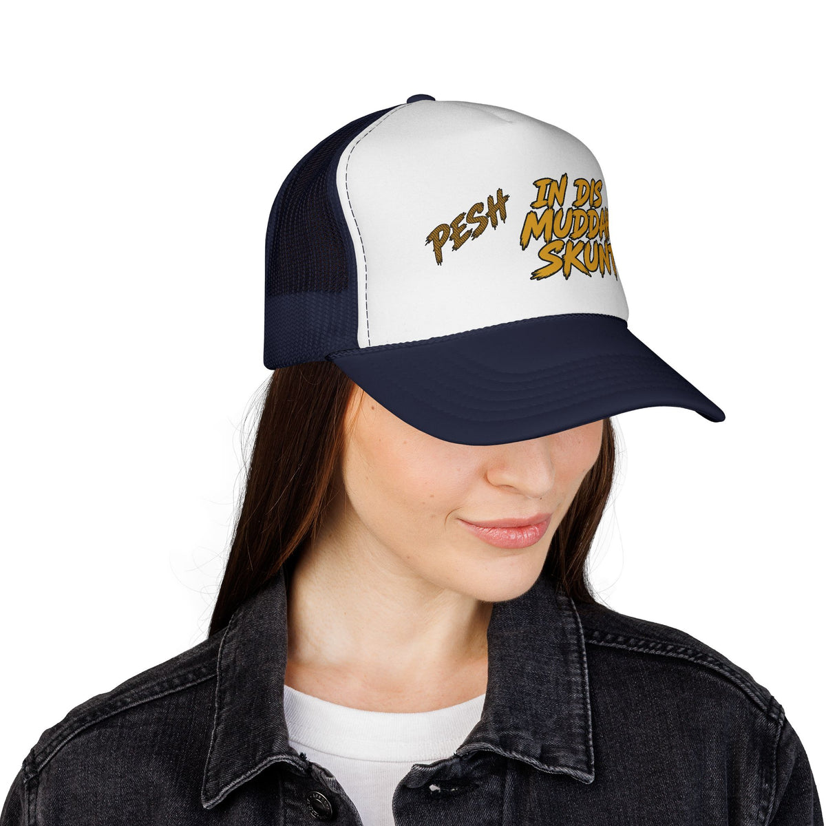 Trucker Cap - "Pesh in Dis Muddah Skunt!" Bold Retro Script Mesh Hat