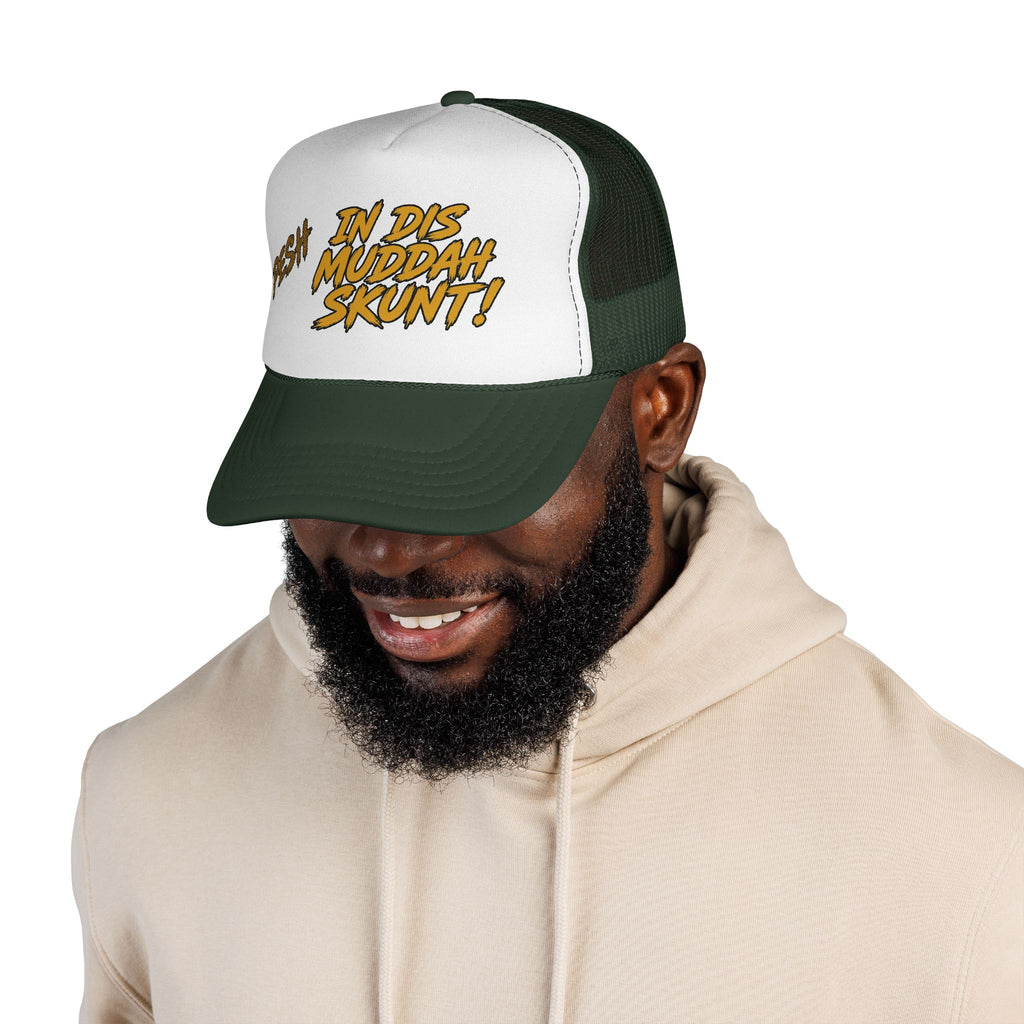 Trucker Cap - "Pesh in Dis Muddah Skunt!" Bold Retro Script Mesh Hat